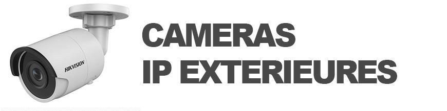 CAMERAS IP EXTERIEURES